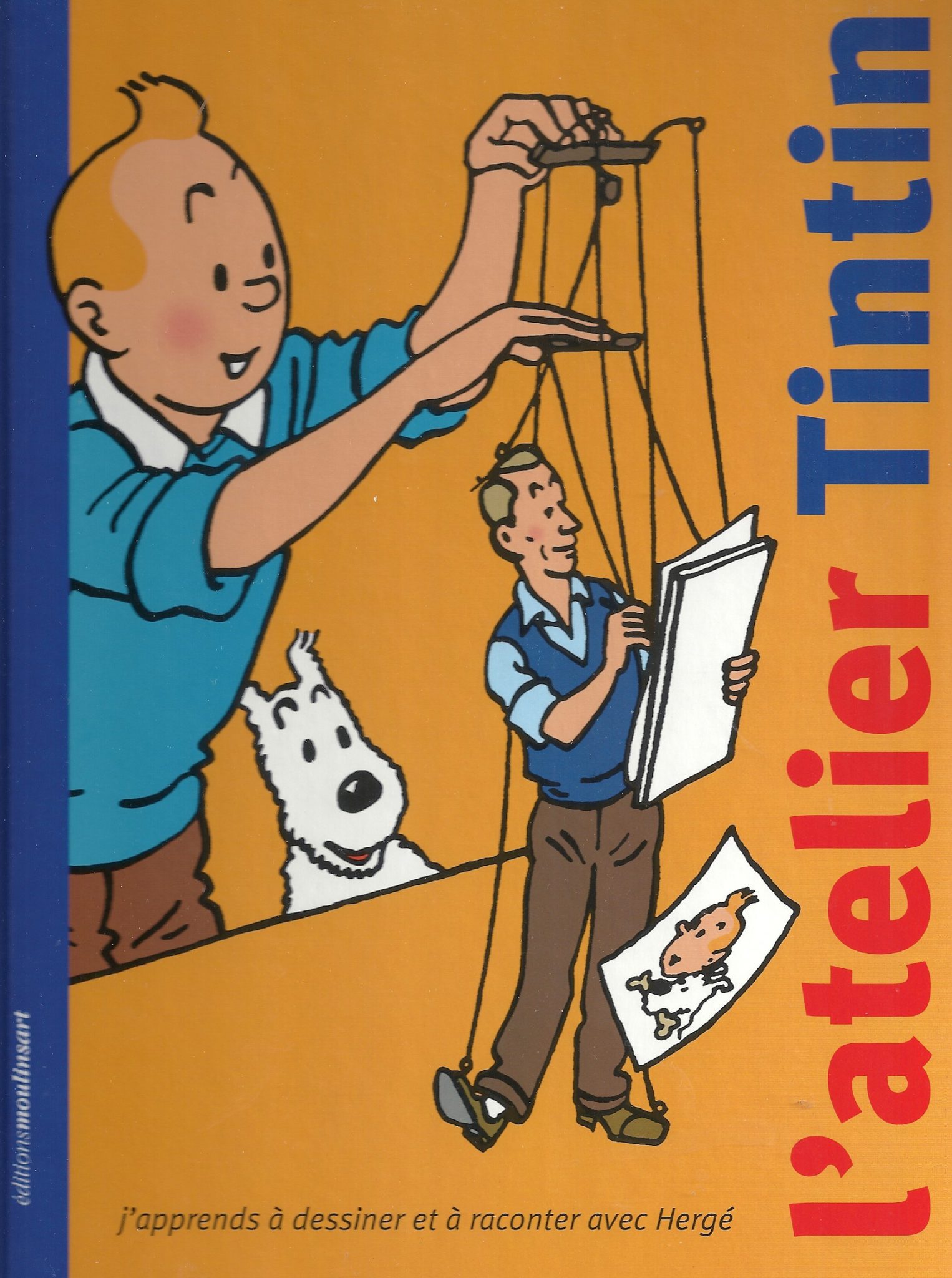 L atelier Tintin J apprends à dessiner et à raconter avec Hergé