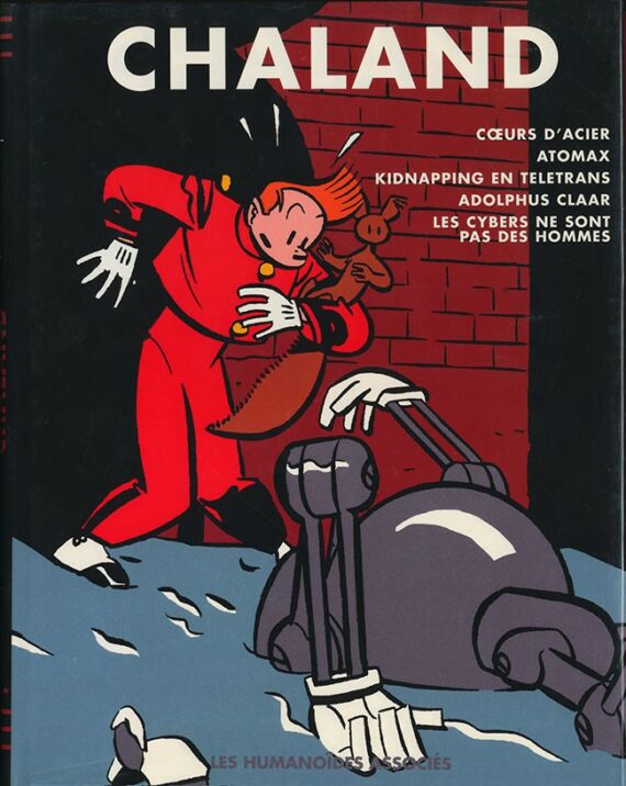 Yves Chaland - Intégrale N° 4 "Cœurs d'acier - Atomax - Adolphus Claar" (1997)