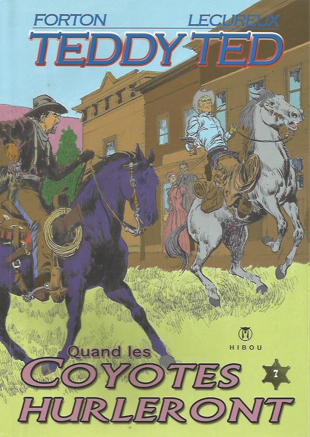 G. Forton & R. Lecureux – Teddy Ted “Quand les coyotes hurleront” tome 7 (2012)