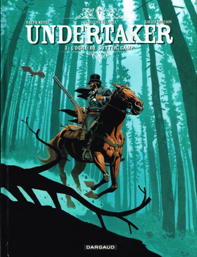 R. Meyer & X. Dorison - Undertaker N° 3 "L'ogre de Sutter Camp" + ex ...
