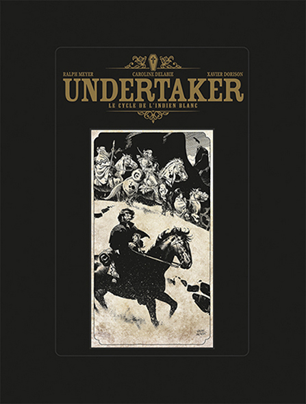 R. Meyer & X. Dorison - Undertaker Le cycle de l'indien blanc T. 5 & 6 -  Tirage de tête (2022) - ie BD Librairie BD à Paris