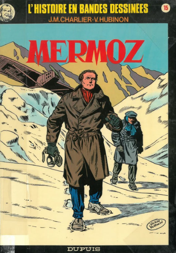Hubinon & Charlier - L’histoire en bande dessinées N° 15 "Mermoz" (1985)