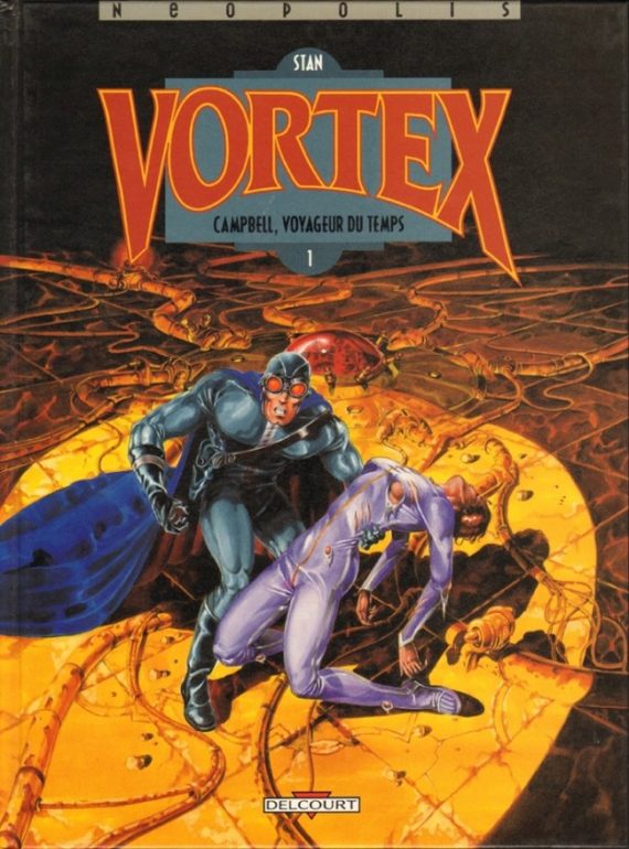 Stan & Vince - Vortex "Campbell, voyageur du temps" N° 1 (1993)