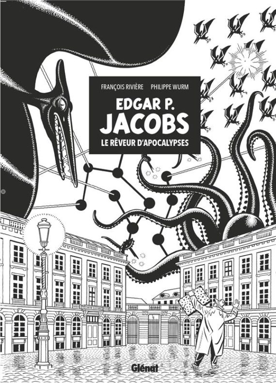 Wurm & Rivière - Edgar P. Jacobs Le rêveur d'apocalypses - Edition spéciale N&B (2021)