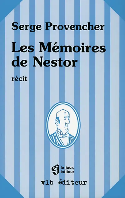 Serge Provencher – Les mémoires de Nestor ; récit (1991)