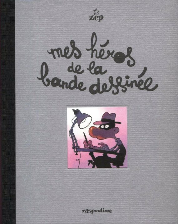 Zep - Mes héros de la bande dessinée - Tirage limité (2001)