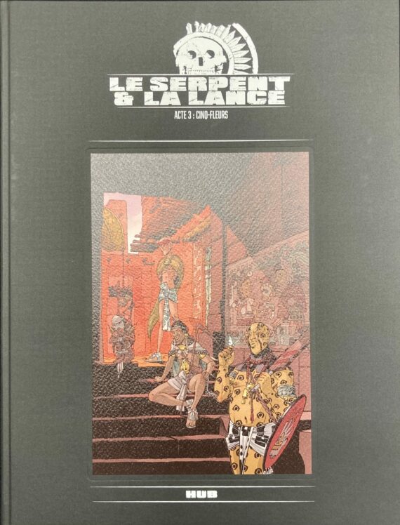 Hub - Le serpent et la lance - Acte 3  "Cinq fleurs" - Tirage de tête (2024)