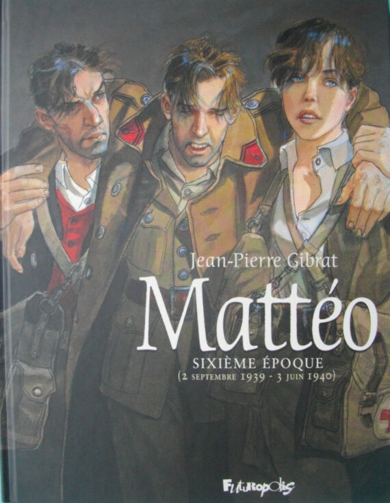 Gibrat - Mattéo Sixième époque (2 septembre 1939 - 3 juin 1940) - Tirage limité (2022) A