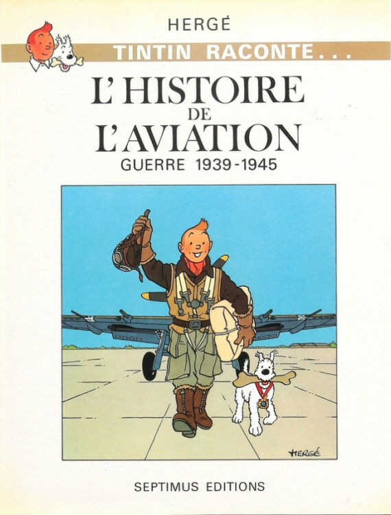 Hergé - Tintin raconte... L'histoire de l'aviation - Guerre 1939 - 1945 (1979)