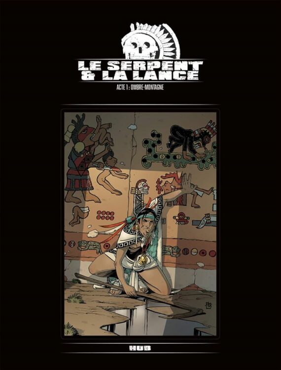 Hub - Le serpent et la lance Acte 1 "Ombre-montagne" - Tirage de tête (2020)