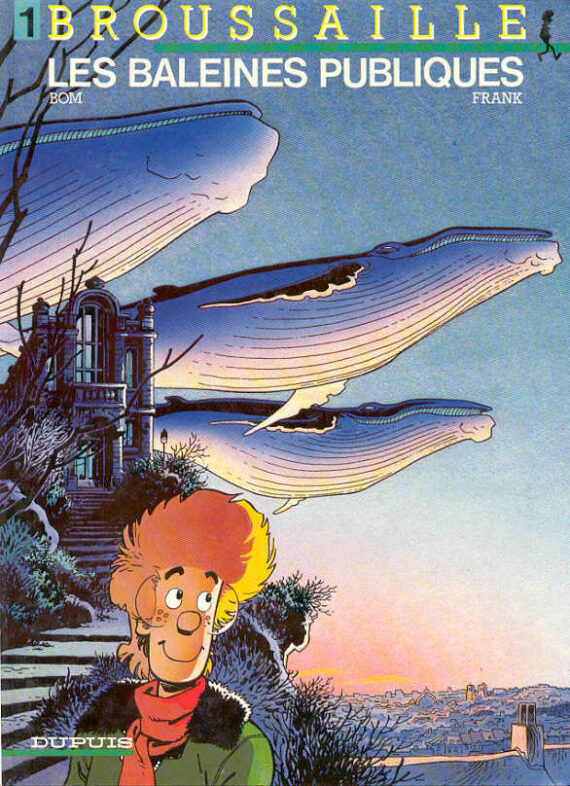 Frank Pé & Bom - Broussaille N° 1 "Les baleines publiques" (1987)