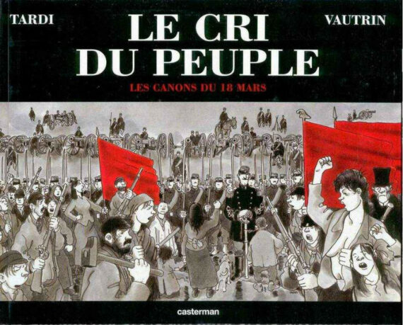 Tardi & Vautrin - Le cri du peuple N° 1 Les canons du 18 mars (2001)