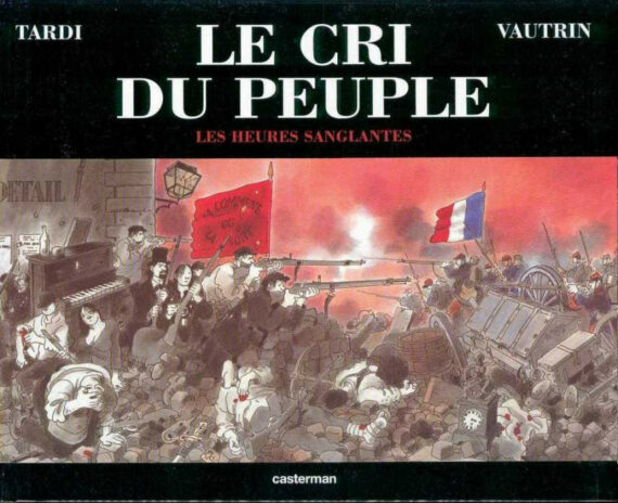Tardi & Vautrin - Le cri du peuple N° 3 "Les heures sanglantes" (2003)