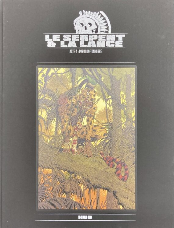 Hub - Le serpent et la lance Acte 4 "Papillon- Tonnerre" - Tirage de tête (2025)