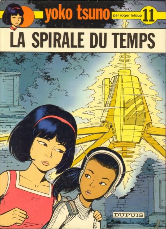 Roger Leloup - Yoko Tsuno N° 11 "La spirale du temps" (1981)