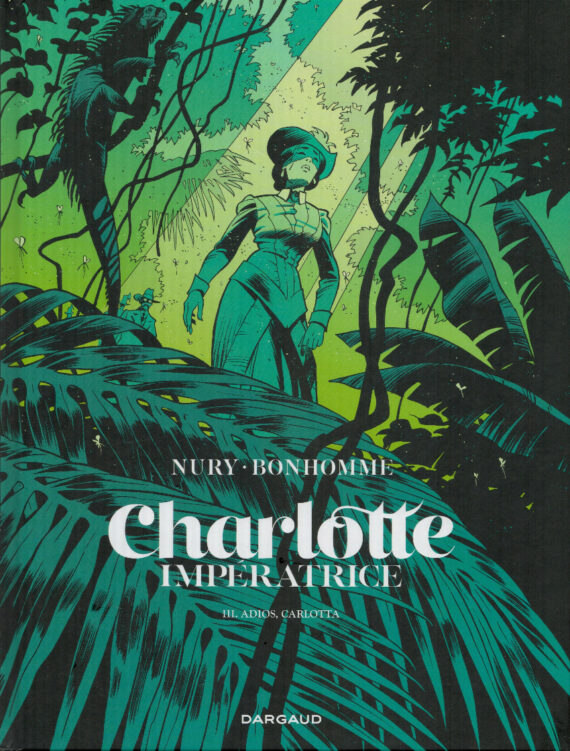 Nury & Bonhomme - Charlotte Impératrice N° 3 "Adios, Carlotta" - Tirage limité (2023)