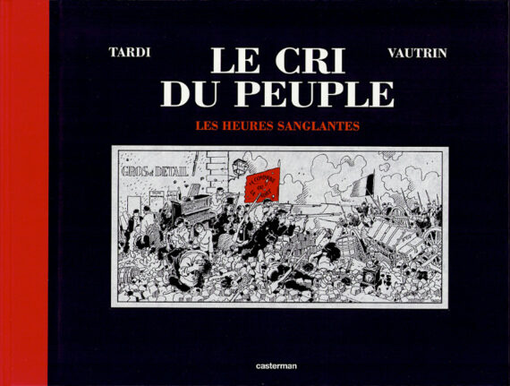Tardi & Vautrin - Le cri du peuple N° 3 "Les heures sanglantes" - Tirage de tête (2003)