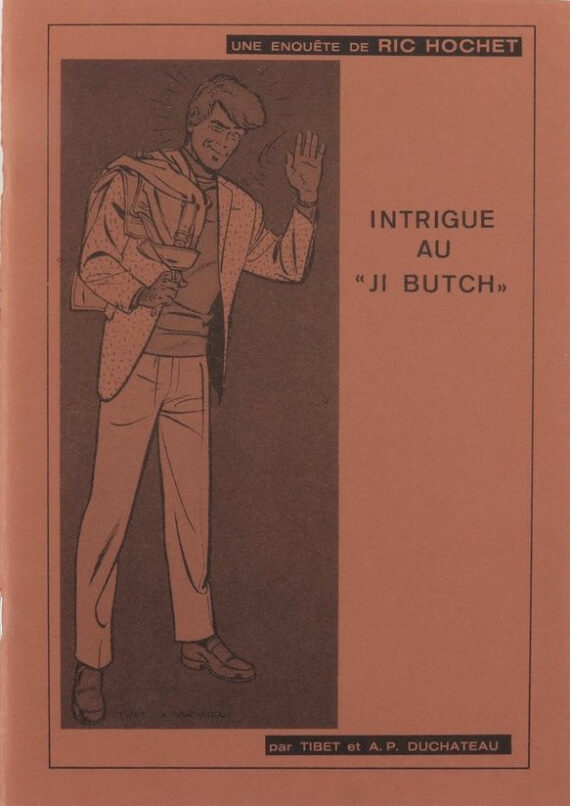 Tibet & A.P. Duchateau - Une enquête de Ric Hochet Intrigue au JI Butch - Tirage limité